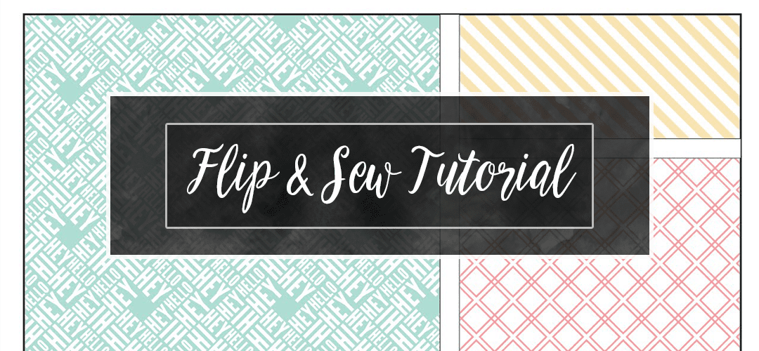 Flip and Sew Tutorial